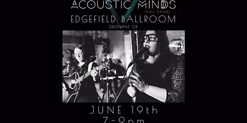 Acoustic Minds back at Edgefield Ballroom!