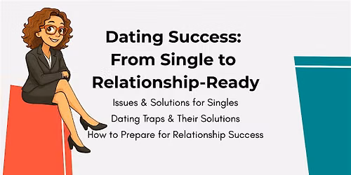 Dating Success: From Single to Relationship-Ready
