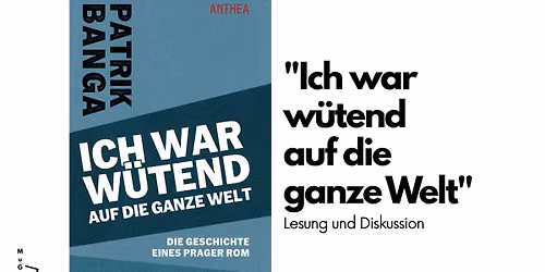 "ICH WAR W\u00dcTEND AUF DIE GANZE WELT" - LESUNG AUS DEM GLEICHNAMIGEN ROMAN VON PATRIK BANGA