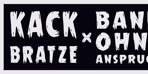 Kackbratze - Funpunk + Band Ohne Anspruch - Punk+DJ Basurilla