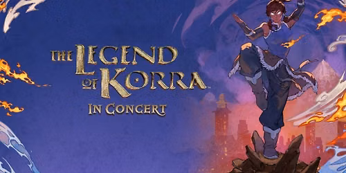 THE LEGEND OF KORRA IN CONCERT