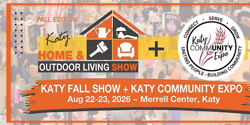 Katy Home and Outdoor Living Show and Katy Community Expo