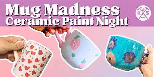 Mug Madness! Ceramic Painting Night - Fri. 7\/3\/26 @ 6pm