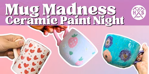 Mug Madness! Ceramic Painting Night - Fri. 7/3/26 @ 6pm