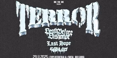 TERROR + Death Before Dishonor \/ Last Hope \/ Risk It @ Sofia