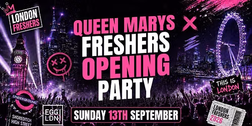 QUEEN MARY'S FRESHERS OPENING PARTY 2026 \ud83c\udf93\ud83d\udd25 - Sunday 13th September [LIMITED SECOND RELEASE TICKETS]