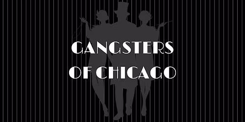 Gangsters of Chicago - M**der Mystery Dinner (May 8)