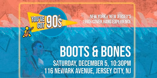 You've Got 90's at Boots & Bones