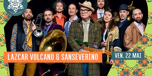 Lazcar Volcano & Sanseverino \u2022 Le Point Fort d'Aubervilliers