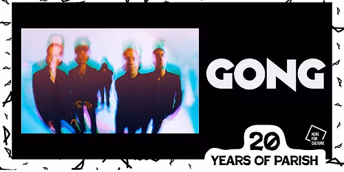 GONG - 20 Years Of Parish - Parish, Huddersfield 