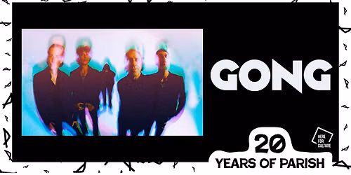 GONG - 20 Years Of Parish - Parish, Huddersfield
