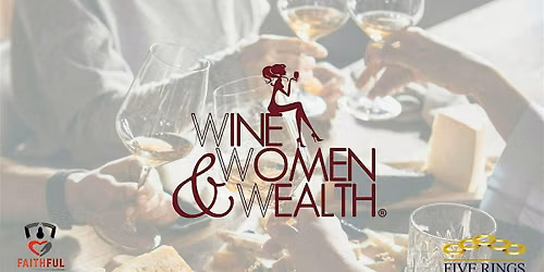 Wine, Women & Wealth\u00ae\ufe0fMontrose