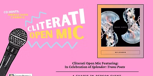 Cliterati Open Mic -- In Celebration of Splendor: Trans Poets