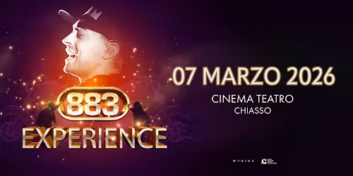 883 EXPERIENCE \/\/ Chiasso 7.3.2026
