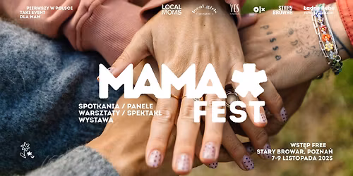 MAMA FEST \u2726 POZNA\u0143 \u2726 7-9.11.2025