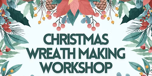 Christmas Wreath making 