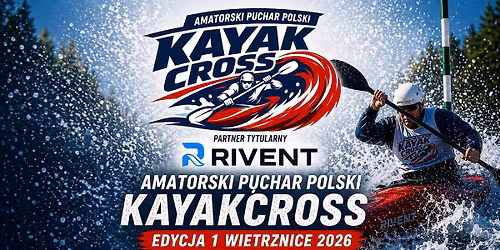 Amatorski Puchar Polski Kayak Cross i lato z RIVENT
