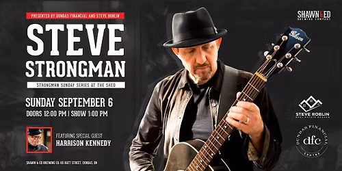 STEVE STRONGMAN at the SHED!