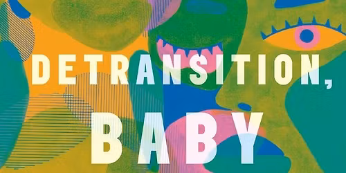 Detransition, Baby Discussion and TC Tolbert Presentation