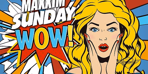 MAXXIM SUNDAY SESSION