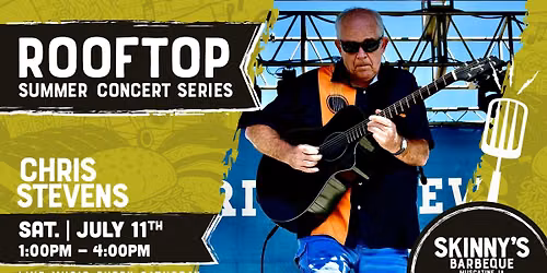 Chris Stevens at Skinny's Barbeque | Rooftop Summer Concert Series