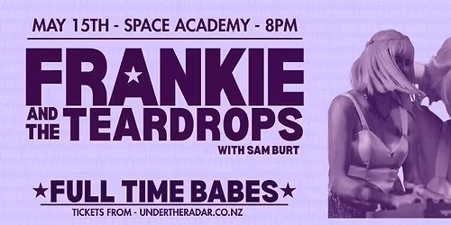 Full Time Babes! - Frankie and The Teardrops with Sam Burt