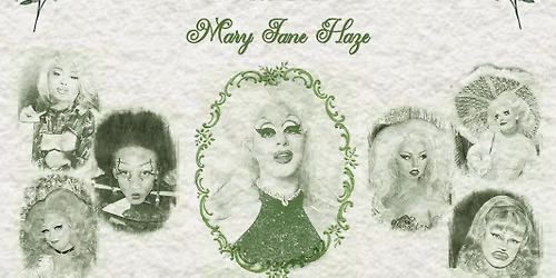 High Tea: A Drag Show Hosted By Mary Jane!