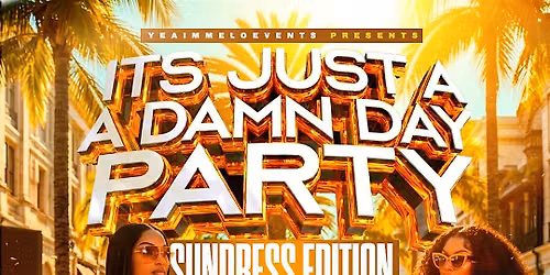It's Just a Damn Day Party \u2013 Sundress Edition