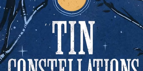  tin constellations + Quiet Sky