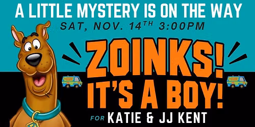 Baby Shower for Katie & JJ Kent "Zoinks! It's a Boy"