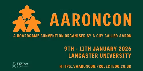 AaronCon - a board game convention organised by a guy called Aaron