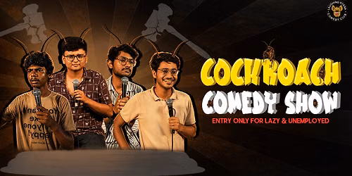 A Lineup Comedy Show \u2013 By the Cockroaches, For the Cockroaches