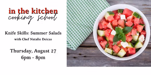 Knife Skills: Summer Salads Cooking Class