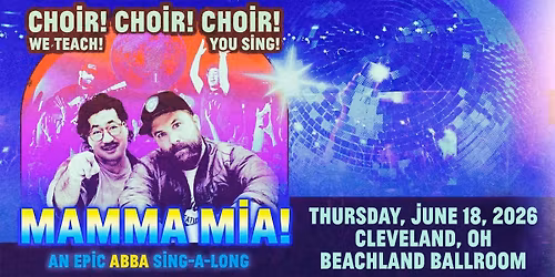 Choir! Choir! Choir! - An Epic ABBA Singalong at Center Stage Theater - Atlanta