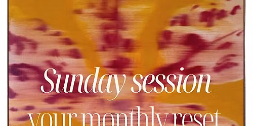 Sunday Session: Monthly reset workshop