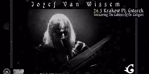 Gabinet Doktora Caligari z muzyk\u0105 Jozefa Van Wissema NA \u017bYWO! | 26\/05\/2026 | Krak\u00f3w, Klub Gwarek