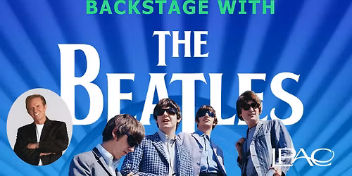 Backstage with the Beatles hosted by Bob Eubanks
