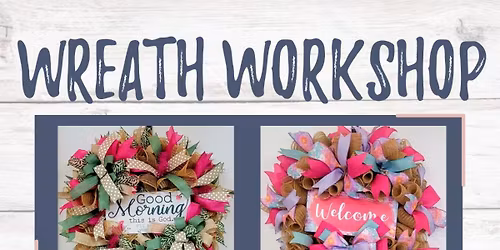 Custom Wreath Making Workshop