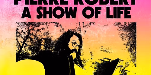 Pierre Robert: A Show of Life with Smith & Myers