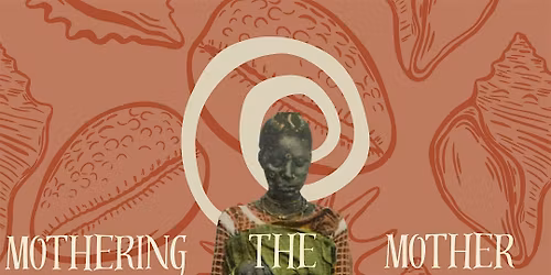 Mothering the Mother: An Altar for Womb Reclamation & Somatic Rest