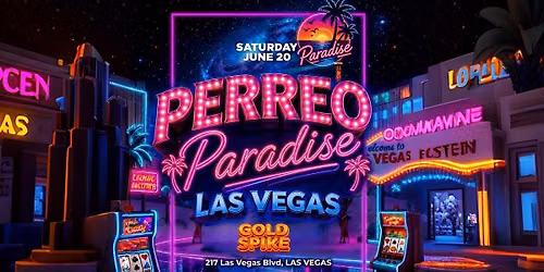 PERREO PARADISE  @ LAS VEGAS GOLD SPIKE 21+ EVERYONE FREE W\/RSVP