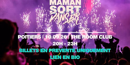 MAMAN SORT DANSER - POITIERS - THE ROOM CLUB