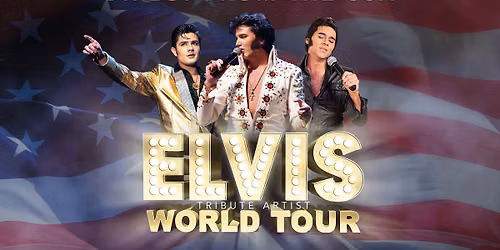 Elvis Tribute Artist World Tour - Edinburgh Playhouse 