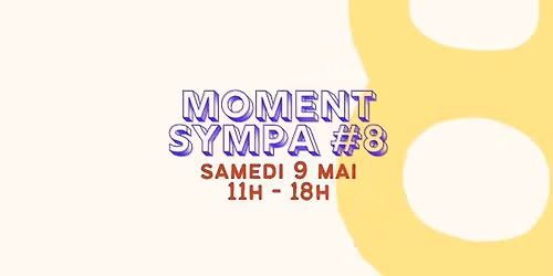 MOMENT SYMPA #8