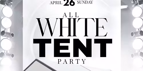 SUNDAY FUNDAY TENT PARTY ( ALL WHITE EDITION ) 