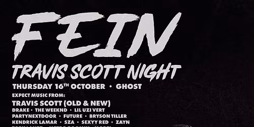 FE!N - Travis Scott Night Halloween Special - Ghost Nottingham