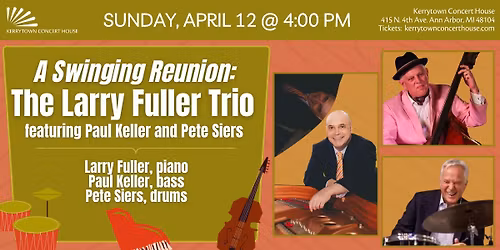 A Swinging Reunion: The Larry Fuller Trio featuring Paul Keller and Pete Siers