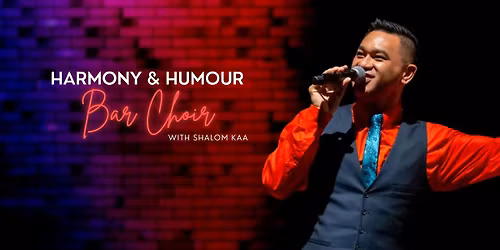 Harmony & Humour Bar Choir with Shalom Kaa