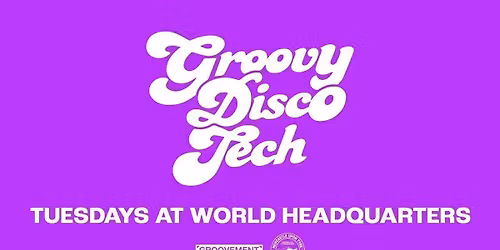 GROOVY DISCO TECH \/\/ TUESDAY AT WORLD HQ \/\/ 19TH MAY 2026