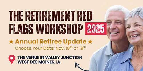 The 2025 Retirement Red Flags Workshop - Live in Des Moines